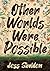 Other Worlds Were Possible