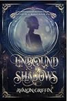 Unbound by Shadows by Avalon Griffin