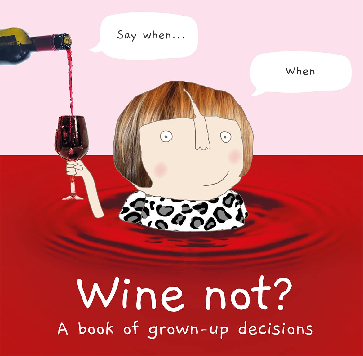 Wine Not?: A book of grown-up decisions (Hardcover)