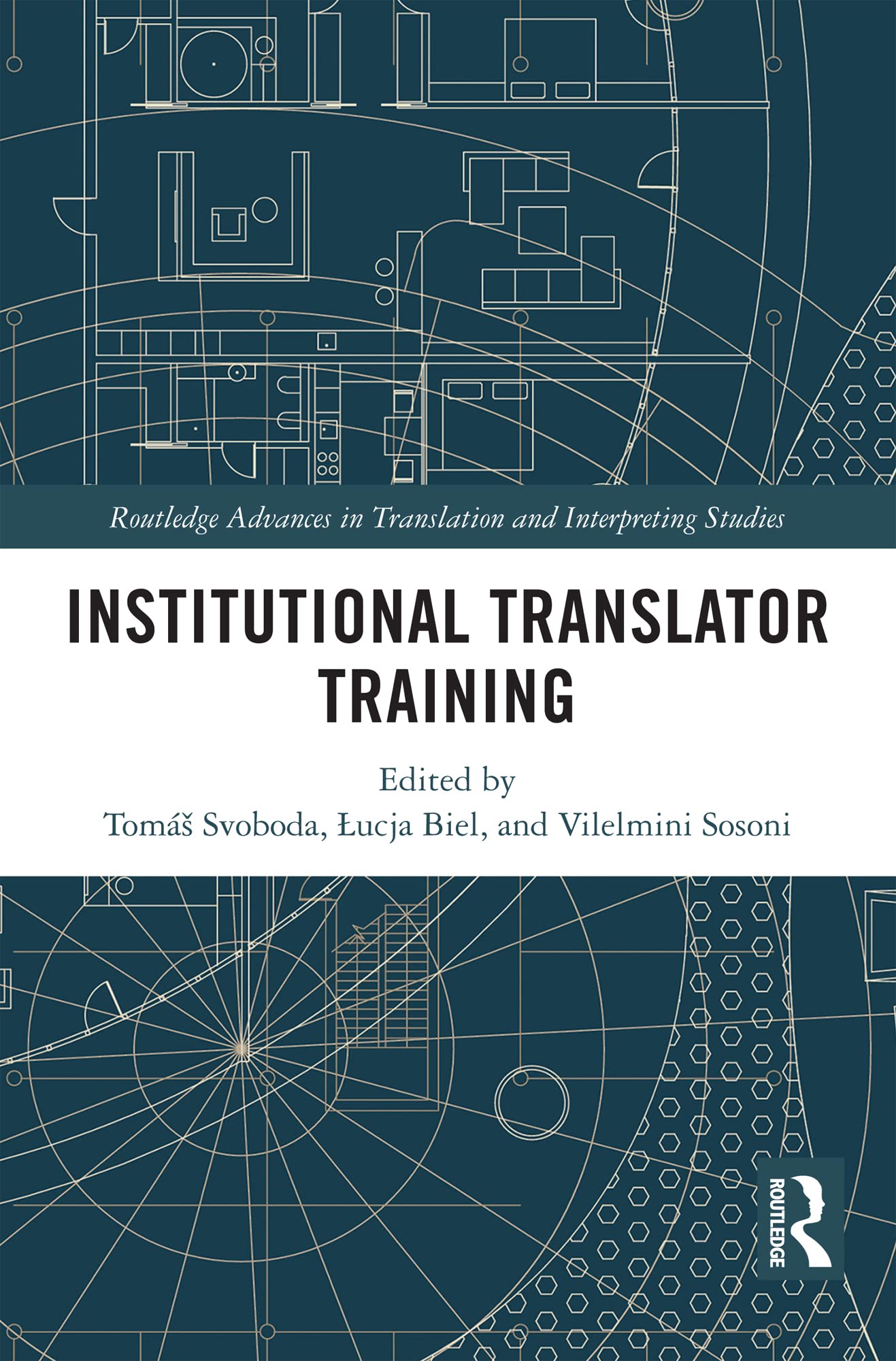Institutional Translator Training (Routledge Advances in Translation and Interpreting Studies)