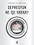 Depresyon Ne İşe Yarar?