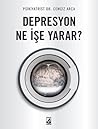 Depresyon Ne İşe Yarar? Depresyon Ne İşe Yarar?