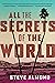 All the Secrets of the World