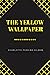 The Yellow Wallpaper