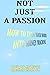 Not just a passion : How to...