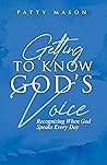 Getting to Know God’s Voice: Recognizing When God Speaks Every Day (Quick & Easy Bible Study for Women Book 2)