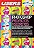 Photoshop: Proyectos y Secretos: Espanol, Manual Users, Manuales Users (Spanish Edition)