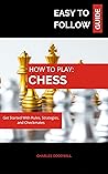 Chess For Beginners: How to Play: Get Started With Rules, Strategies, and Checkmates
