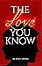 The Love You Know (The TLY Series Book 1)
