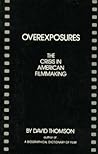 Overexposures: The crisis in American filmmaking Overexposures: The crisis in American filmmaking