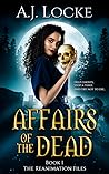 Affairs of the Dead by A.J. Locke Affairs of the Dead by A.J. Locke