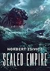Sealed Empire by Norbert Zsivicz