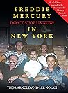 Freddie Mercury in New York - Don't Stop Us Now! by Thor Arnold