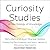 Curiosity Studies: A New Ecology of Knowledge