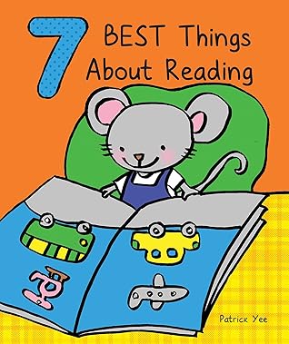 7 Best Things About Reading by Patrick Yee