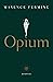 Opium (Edizione italiana) (Italian Edition)