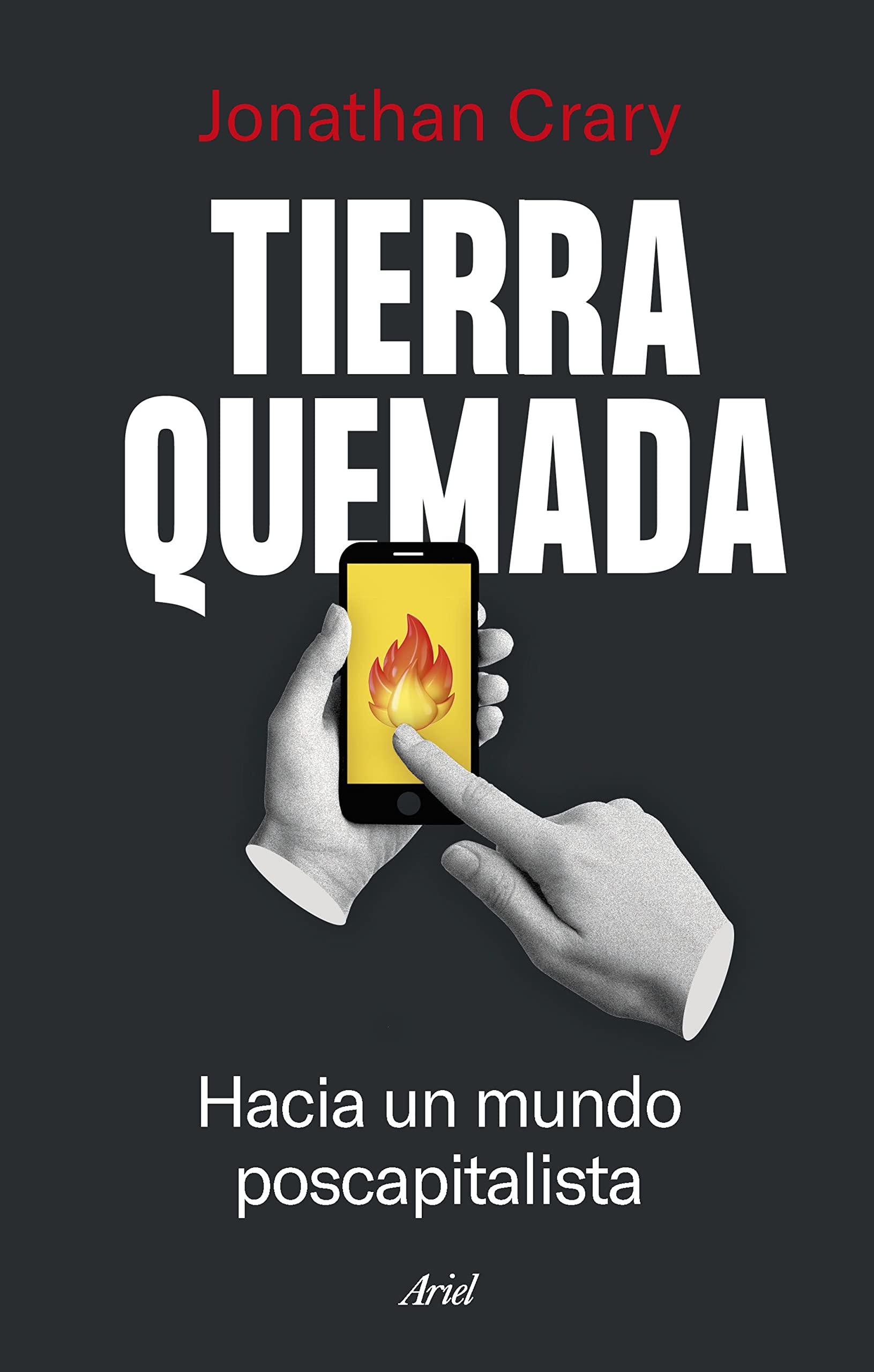 Portada de Tierra quemada: Hacia un mundo poscapitalista, de Jonathan Crary