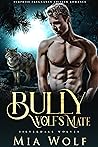Bully Wolf’s Mate by Mia Wolf