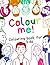 Colour me! Colouring book f...