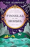 Finnglas of the Horses by Fay Sampson