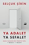 Ya Adalet Ya Sefalet : Daha Yaşanır Bir Türkiye İçin 7 Mesele 7 Reçete