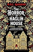 The Horror of Haglin House (The Violet Thorn Mysteries, #1)