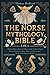 The Norse Mythology Bible: [5 IN 1] Timeless Tales of Gods and Heroes of the Northern Lands | Discover Traditions, Runes, Magical Creatures and All the Norse Paganism Beliefs