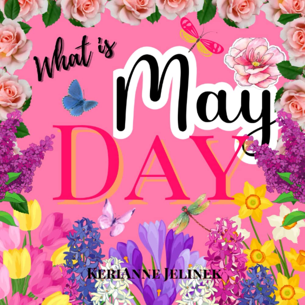 What is May Day - Social Studies for Kids, May Day for Kids, 1st of May Traditions, European May Day Traditions, May Day Traditions Around the World, ... May Day (What Holiday is That? Series)