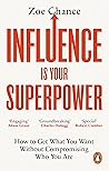 Influence is Your...