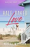 Half-baked Love: ...