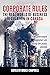 Corporate Rules: The Real World of Business Regulation in Canada: How government regulators are failing the public interest