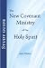 The New Covenant Ministry of the Holy Spirit by Anne Winters