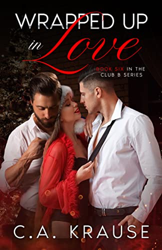 Wrapped Up In Love (Club B #6)
