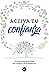 Activa tu confianza by Barbara Markway