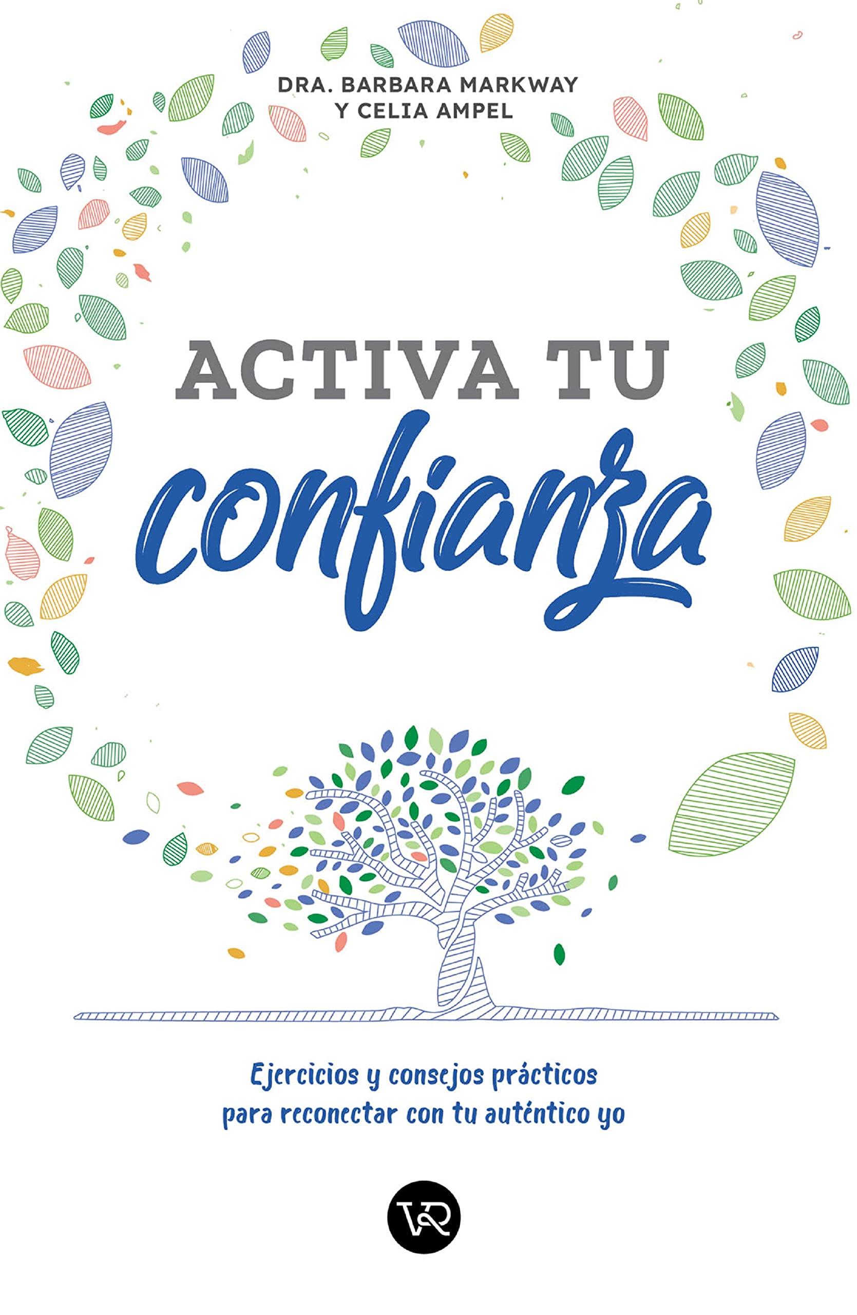 Activa tu confianza: Ejercicios y consejos prácticos para reconectar con tu auténtico yo (Spanish Edition)