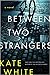 Between Two Strangers
