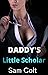 Daddy's Little Scholar: Sec...