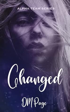 Changed (Alpha Team, #1)