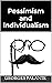 Pessimism and Individualism