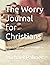 The Worry Journal for Chris...