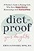 Diet-Proof Your Daughter: A Mother's Guide to Raising Girls Who Have Happy, Healthy Relationships with Food & Body