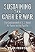 Sustaining the Carrier War: The Deployment of U.S. Naval Air Power to the Pacific (Studies in Naval History and Sea Power)