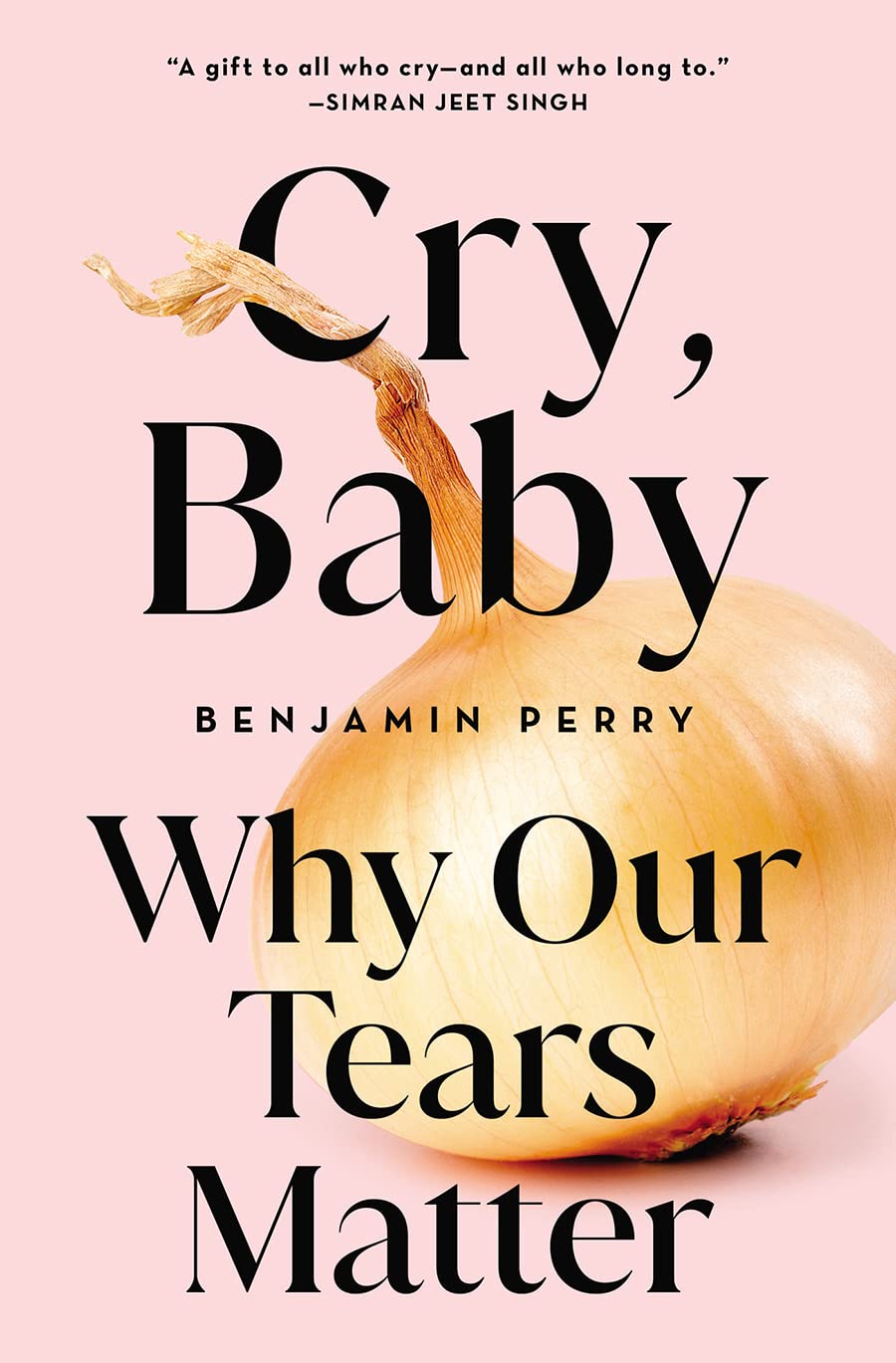 Cry, Baby: Why Our Tears Matter (Hardcover)