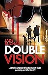 Double Vision (John Steadman blind ex-detective crime thrillers Book 3)