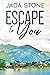Escape to You