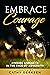 Embrace Courage: Finding St...