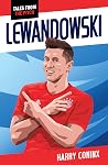 Tales From The Pitch Lewandowski Tales From The Pitch Lewandowski