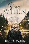 Say When