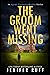 The Groom Went Missing (Agent Victoria Heslin #5)