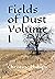 Fields of Dust Volume I
